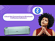 Cricut Not Connecting to Bluetooth: 5 Effective Solutions