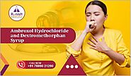 Ambroxol Hydrochloride and Dextromethorphan Syrup