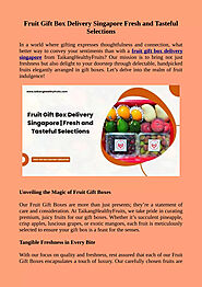 fresh and flavorful fruit gift box delivery in Singapore