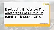 Navigating Efficiency The Advantages of Aluminum Hand Truck Dockboards - Download - 4shared - Gold Key Equipment