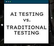 AI Testing and Traditional Testing