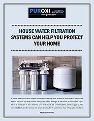 House Water Filtration Systems Can Help You Protect Your Home