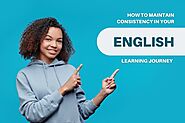 Your Guide to Consistent English Learning: Tips and Tricks