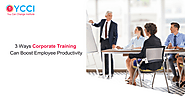3 Ways Corporate Training Can Boost Employee Productivity