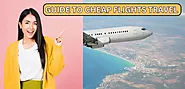 What are Best Hacks to Find Cheap Flights Travel ?