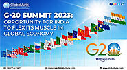 G-20 Summit 2023: Opportunity for India to Flex Its Muscle in Global Economy