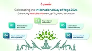Celebrating the International Day of Yoga 2024: Enhancing Heart Health through Yoga and Innovation