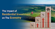 The Impact of Residential Investment on the Economy
