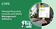 Manage Recurring Invoices with Dairy Management Software