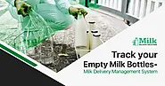 Track your Empty Milk Bottles - Milk Delivery Management System