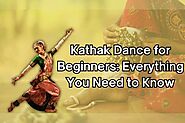 Kathak Dance For Beginners: Everything You Need To Know