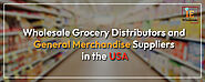 Wholesale Grocery Distributors and General Merchandise Suppliers in the USA