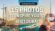 15 Photos to Inspire You to Visit Dubai | Futurism