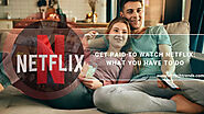 Get Paid to Watch Netflix: What You have to do