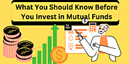 What You Should Know Before You Invest in Mutual Funds