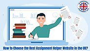 How to Choose the Best Assignment Helper Website in the UK?