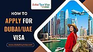 How to Apply for Dubai/UAE Visa