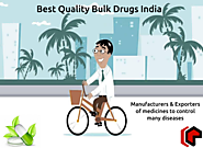 Bulk drugs are manufactured by experienced persons in India