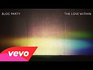 Bloc Party - The Love Within (Official Audio)