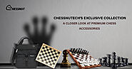 Explore Chessnut Exclusive Collection: A Closer Look at Premium Chess Accessories