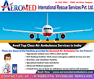 Aeromed Air Ambulance Service in India - Bed-to-Bed Transfer with Quick, Safe, and Well-Equipped Medical Services