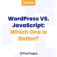WordPress VS. JavaScript: Which One Is Better? - Flatlogic Blog