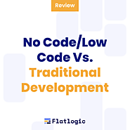 No Code/Low Code Vs. Traditional Development - Flatlogic Blog