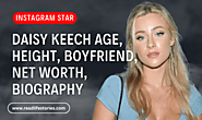 Daisy Keech Age, Height, Boyfriend, Net Worth, Biography, And More