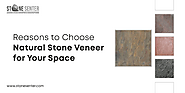 Reasons to Choose Natural Stone Veneer for Your Space