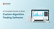 How to Build Custom Algorithm Trading Software – Step-by-step Process to Follow
