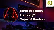 iframely: What is Ethical Hacking? Types of Hackers.