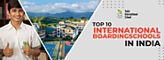  Top 10 International Boarding Schools in India. Latest Ranking of 2023-2024