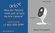 How Do I Factory Reset And Re-Sync My Arlo Camera? |+1-855-509-0999