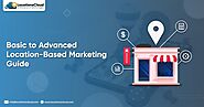 Guide of Basic to Advanced Location-Based Marketing