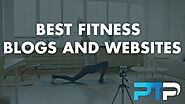 The Best Fitness Blogs & Websites - 2023 Must Read List