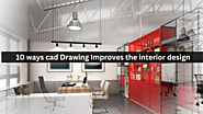 10 ways CAD Drawing Improves the Interior Design -