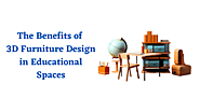 Benefits of 3D Furniture Design in Educational Spaces