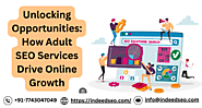 Unlocking Opportunities: How Adult SEO Services Drive Online Growth