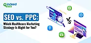 SEO vs. PPC: Which Healthcare Marketing Strategy Is Right for You?