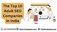 The Top 10 Adult SEO Companies in India: Redefining Online Visibility - TheOmniBuzz