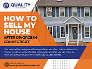 How to Sell My House After Divorce in Connecticut