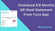 How To Download 3/6 Months SBI Bank Statement From Yono App - SbiTips