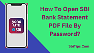 How To Open SBI Bank Statement PDF File By Password? - 2023 - SbiTips