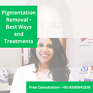 Pigmentation Removal - Best Ways and Treatments
