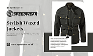 Discover the Allure of Stylish Waxed Jackets