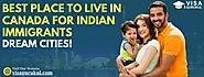Best Place To Live In Canada For Indian Immigrants: Dream Cities!