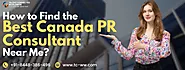 How to Find the Best Canada PR Consultant Near Me?