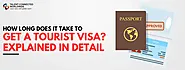 How Long Does it Take to Get a Tourist Visa? Explained in Detail