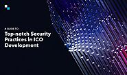 ICO Development Solutions: Considerations to Build a Secure ICO Platform