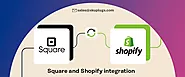 Square POS Shopify Integration To Boost Your Business